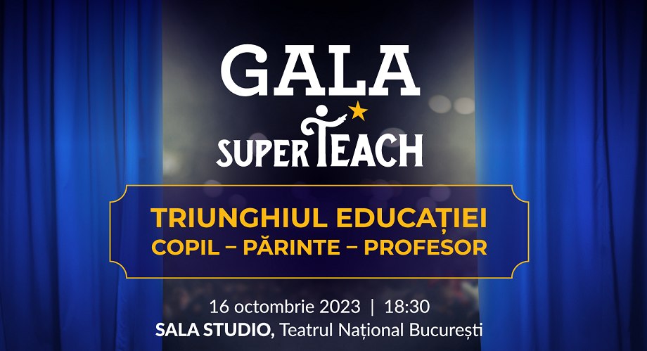 Educația, actor principal pe scena Teatrului Național la GALA SuperTeach 2023 Educația, actor principal pe scena Teatrului Național la GALA SuperTeach 2023